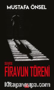Silivri’de Firavun Töreni
