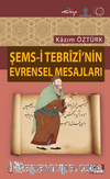 Şems-i Tebrizi'nin Evrensel Mesajları