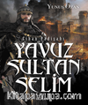 Cihan Padişahı Yavuz Sultan Selim