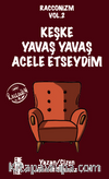 Racconizm Vol.2 Keşke Yavaş Yavaş Acele Etseydim