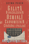 Galata Bankerlerinin Osmanlı Ekonomisinin Çöküşüne Etkileri