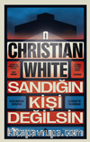 Sandığın Kişi Değilsin
