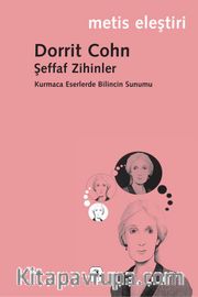 Şeffaf Zihinler <br /> Kurmaca Eserlerde Bilincin Sunumu