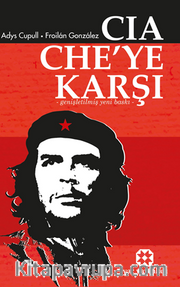 Cıa Che’ye Karşı - Genişletilmiş Yeni Baskı