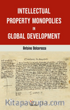 Intellectual Property Monopolies in Global Development