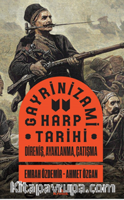 Gayrinizami Harp Tarihi Direniş, Ayaklanma, Çatışma