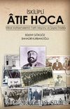 İskilipli Atıf Hoca & İstiklal Mahkemeleri'nin Tarihi Misyonu ve Şapka İnkılabı