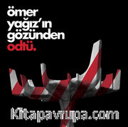 Ömer Yağız’ın Gözünden ODTÜ