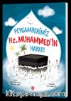 Peygamberimiz Hz. Muhammed'in Hayatı