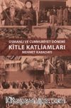 Osmanlı ve Cumhuriyet Dönemi Kitle Katliamları