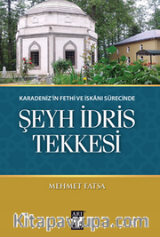 Karadeniz'in Fethi Ve İskanı Sürecinde Şeyh İdris Tekkesi