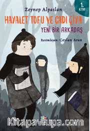 Hayalet Tofu ve Cadı Çiya - 1.Kitap Yeni Bir Arkadaş