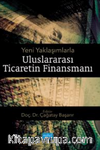 Yeni Yaklaşımlarla Uluslararası Ticaretin Finansmanı