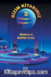 Bizim Kitabımız - Yelhuder'in Hayalleri