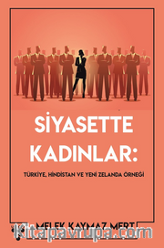 Siyasette Kadınlar <br /> Türkiye, Hindistan Ve Yeni Zelanda Örneği