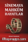 Sinemaya Mahkum Hayatlar