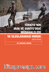 Türkiyenin Irak Ve Suriyedeki Müdahaleleri Ve Uluslararası Hukuk