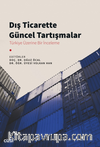 Dış Ticarette Güncel Tartışmalar (Türkiye Üzerine Bir İnceleme)