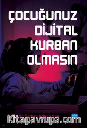 Çocuğunuz Dijital Kurban Olmasın
