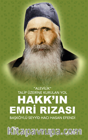 Alevilik / Talip Üzerine Kurulan Yol Hakk'ın Emri Rızası Başköylü Seyyid Hacı Hasan Efendi