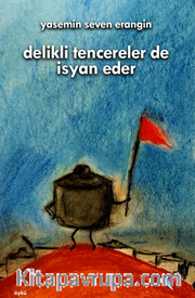 Delikli Tencereler De İsyan Eder