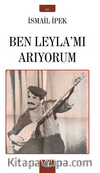 Ben Leyla’mı Arıyorum