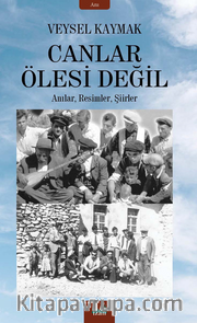Canlar Ölesi Değil