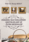 Osmanlı Sultanlarının / Hastalıkları Ve Ölüm Nedenleri