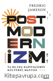 Postmodernizm  Ya Da Geç Kapitalizmin Kültürel Mantığı  