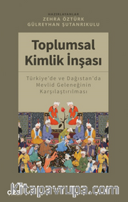 Toplumsal Kimlik İnşası (Türkiye'de ve Dağıstan'da Mevlid Geleneğinin Karşılaştırılması)