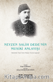 Neyzen Salih Dede’nin Musiki Anlayışı “Abdulbaki Nasır Dede Makam Teorisi Işığında”