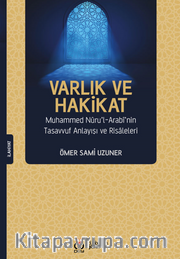 Varlık ve Hakikat Muhammed Nuru'l-Arabi'nin Tasavvuf Anlayışı ve Risaleleri