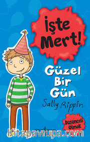 İşte Mert! – Güzel Bir Gün – Düşünceli Olmak