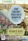 Genç Tanzimat Paşazadesi Avrupa’da / Seyahatname-i Avrupa ve Avrupa Layihası