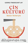 Çin Kültürü / Bütün Yönleriyle