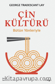 Çin Kültürü / Bütün Yönleriyle