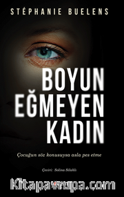 Boyun Eğmeyen Kadın / Çocuğun Söz Konusuysa Asla Pes Etme