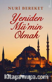Yeniden Mü’min Olmak