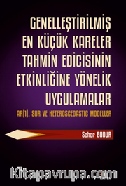 Genelleştirilmiş En Küçük Kareler Tahmin Edicisinin Etkinliğine Yönelik Uygulamalar  Alt Baslık: AR(1), SUR ve Heteroscedastıc Modeller