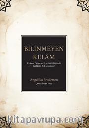Bilinmeyen Kelam: Erken Dönem Matüridiliğinde Kelami Yaklaşımlar