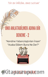 Onu Anlatabilmek Adına Bir Deneme - 2