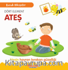 Küçük Hikayeler Dört Element Ateş
