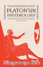 Platon’un Epistemolojisi: Theaitetos ve Sofist Çevirisi ve Açıklaması