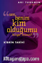Kibrin Tarihi Sen Benim Kim Olduğumu Biliyor musun?