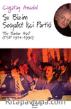 Şu Bizim Sosyalist İşçi Partisi “Bir Barbar Aşısı” (TSİP 1974-1990)