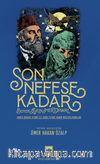 Son Nefese Kadar Alt Başlık : Büyük Aşkın Mektupları (Ahmed Midhat Efendi İle Şaire Fitnat Hanım Mektuplaşmaları)