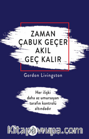 Zaman Çabuk Geçer Akıl Geç Kalır