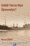 İstiklal Yolu’nu Niçin Öğrenmeliyiz?