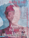Annemin Bilmediği Her Şey