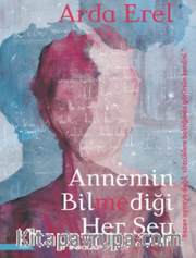 Annemin Bilmediği Her Şey